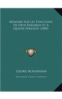 Memoire Sur Les Fonctions De Deux Variables Et A Quatre Periodes (1850)
