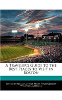 A Traveler's Guide to the Best Places to Visit in Boston