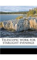 Telescopic Work for Starlight Evenings