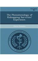 The Phenomenology of Kidnapping Survivors' Experience