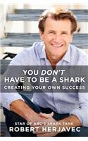 You Don't Have to Be a Shark