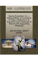 Sports Diversified, Inc. V. National Bank of Commerce of Tulsa, Oklahoma U.S. Supreme Court Transcript of Record with Supporting Pleadings