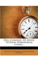 Diss. Chronol. de Mense Veterum Hebraeorum Lunari...