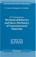 Iutam Symposium on Mechanical Behavior and Micro-Mechanics of Nanostructured Materials: Proceedings of the Iutam Symposium Held in Beijing, China, June 27-30, 2005