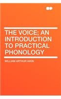 The Voice; An Introduction to Practical Phonology