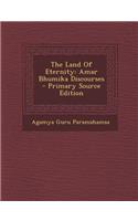 The Land of Eternity: Amar Bhumika Discourses