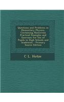 Questions and Problems in Elementary Physics, Containing Numerous Practical Examples and Exercises for Use of Pupils in High Schools and Academies - P