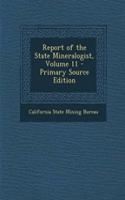 Report of the State Mineralogist, Volume 11