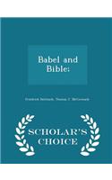 Babel and Bible; - Scholar's Choice Edition