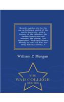 Beverly, Garden City by the Sea; An Historical Sketch of the North Shore City, with a History of the Churches, the Various Institutions and Societies, the Schools, Fire Department, Birds and Flowers; Beverly in the Civil War, Her Early Military His