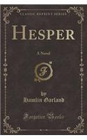 Hesper: A Novel (Classic Reprint)