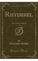 Rhydisel, Vol. 2 of 2: The Devil in Oxford (Classic Reprint)