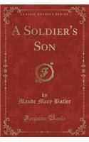 A Soldier's Son (Classic Reprint)