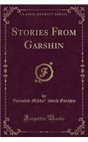 Stories from Garshin (Classic Reprint)
