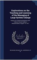 Explorations on the Teaching and Learning of the Managing of Large System Change