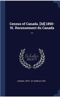 Census of Canada. [3d] 1890-91. Recensement du Canada ...