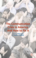 Communication Crisis in America, and How to Fix It