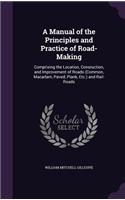 A Manual of the Principles and Practice of Road-Making