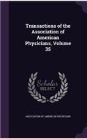 Transactions of the Association of American Physicians, Volume 35