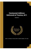 Centennial Address Delivered at Trenton, N.Y.; Volume 2