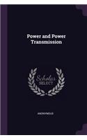 Power and Power Transmission