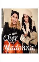 Cher & Madonna!