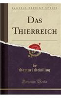 Das Thierreich (Classic Reprint)