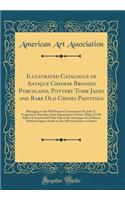 Illustrated Catalogue of Antique Chinese Bronzes Porcelains, Pottery Tomb Jades and Rare Old Chines Paintings: Belonging to the Will-Known Connoisseur Dr. John C. Ferguson, Counsellor of the Department of State, Pekin; To Be Sold at Unrestricted Pu