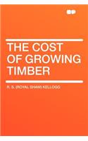 The Cost of Growing Timber