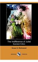 The Indifference of Juliet (Illustrated Edition) (Dodo Press)
