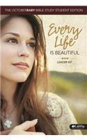 Every Life Is Beautiful: The October Baby Bible Study Leader Kit - Student Edition