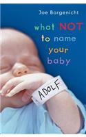 What Not to Name Your Baby