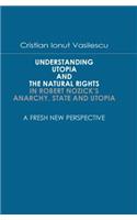 Understanding Utopia And The Natural Rights In Robert Nozick's Anarchy, State and Utopia