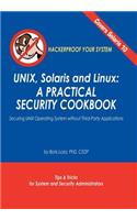 Unix, Solaris and Linux: A Practical Security Cookbook: Securing Unix Operating System Without Third-Party Applications