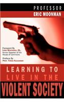 Learning To Live In The Violent Society: (English)