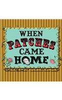 When Patches Came Home