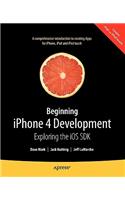 Beginning iPhone 4 Development: Exploring the iOS SDK(English)