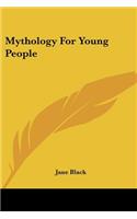 Mythology For Young People