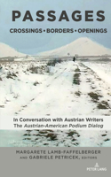 Passages: Crossings - Borders - Openings: In Conversation with Austrian Writers: The Austrian-American Podium Dialog(2 Studies in Central European Culture)