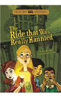 Field Trip Mysteries: The Ride That Was Really Haunted: (Field Trip Mysteries)