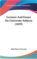 Lectures And Essays On University Subjects (1859)