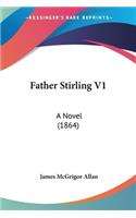 Father Stirling V1: A Novel (1864)(English)