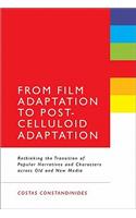 From Film Adaptation to Post-Celluloid Adaptation