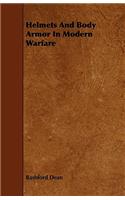 Helmets And Body Armor In Modern Warfare
