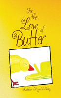 For the Love of Butter