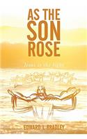 As the Son Rose