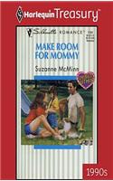 Make Room for Mommy
