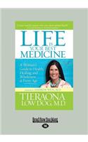 Life Is Your Best Medicine: A Woman's Guide to Health, Healing, and Wholeness at Every Age (Large Print 16pt)