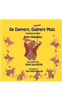De Dappere, Dappere Muis