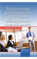 Maximizing Benefits from IT Project Management